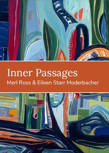 Inner Passages : Art by Eileen Starr Moderbacher and Merl Ross